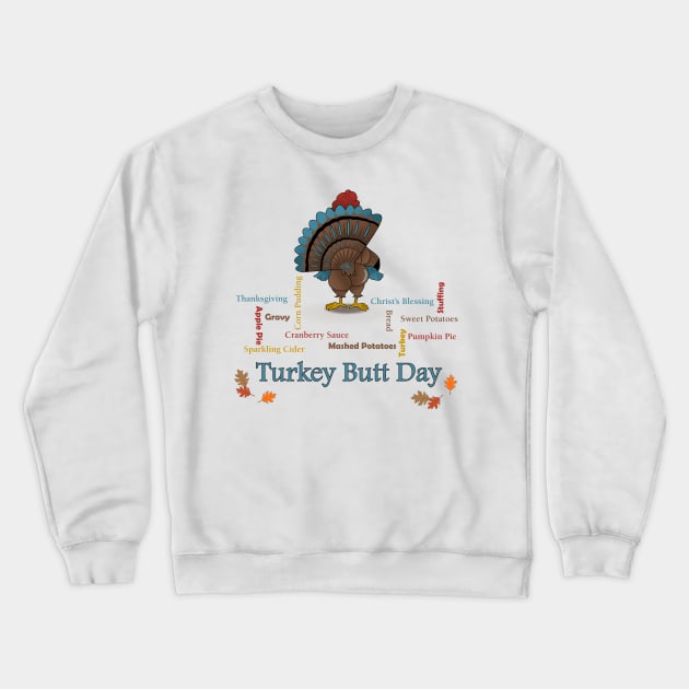 Turkey Butt Day Crewneck Sweatshirt by krisk9k